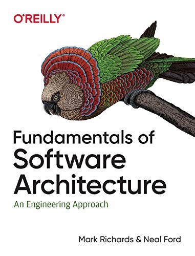 Fundamentals of Software Architecture by Richards & Ford